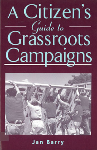 Buch Citizen's Guide to Grassroots Campaigns Jan Barry