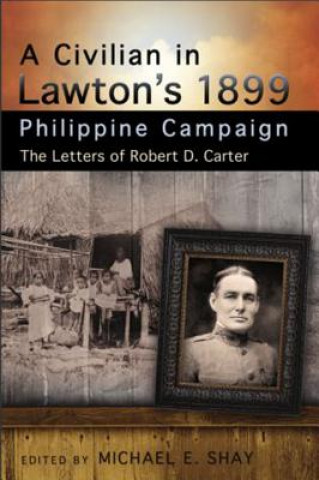 Kniha Civilian in Lawton's 1899 Philippine Campaign 