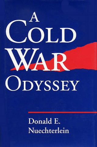 Könyv Cold War Odyssey Donald E. Nuechterlein