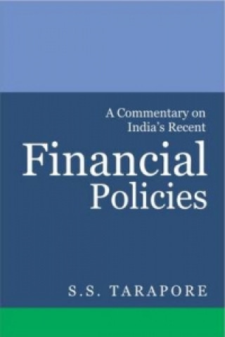 Kniha Commentary on India's Recent Financial Policies S S (Discount and Finance House of India Ltd.) Tarapore