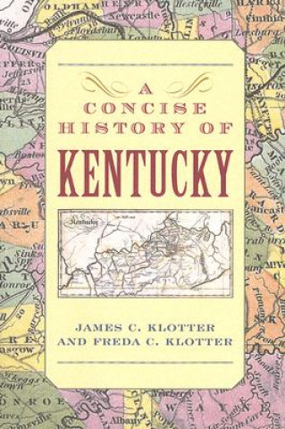 Carte Concise History of Kentucky Freda C. Klotter