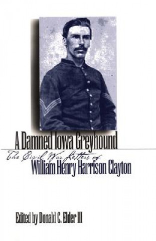 Carte Damned Iowa Greyhound William Henry Harrison Clayton