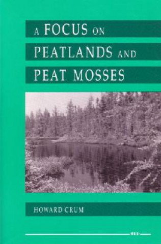 Könyv Focus on Peatlands and Peat Mosses Howard A. Crum