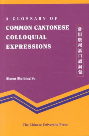 Kniha Glossary of Common Cantonese Colloquial Expressions So