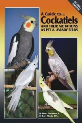 Könyv Cockatiels and their Mutations as Pet and Aviary Birds Terry Martin