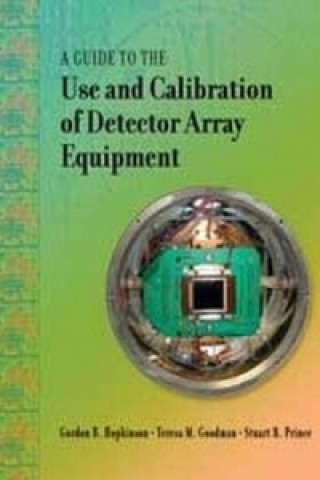 Książka Guide to the Use and Calibration of Detector Array Equipment Stuart R. Prince