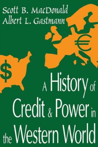 Könyv History of Credit and Power in the Western World Albert L. Gastmann