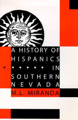 Kniha History of Hispanics in Southern Nevada M.L. Miranda