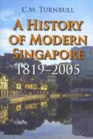 Kniha History of Modern Singapore, 1819-2005 C.Mary Turnbull