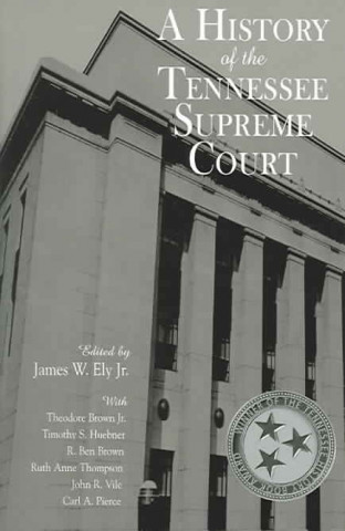 Carte History Of The Tennessee Supreme Court James W Ely