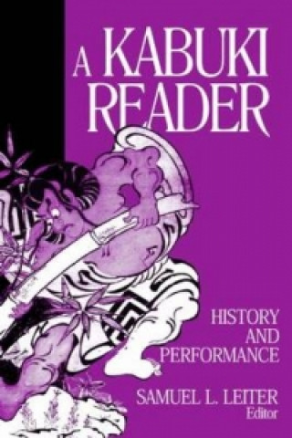 Knjiga Kabuki Reader: History and Performance Samuel L. Leiter