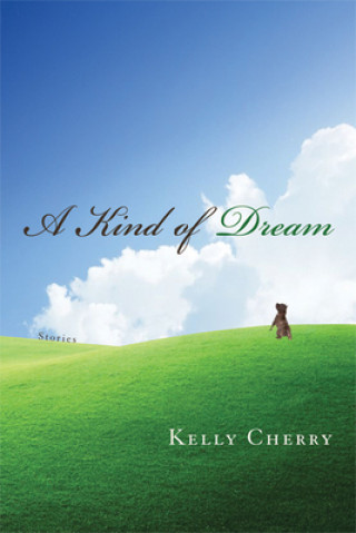 Könyv Kind of Dream Kelly Cherry