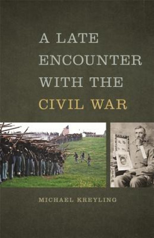Carte Late Encounter with the Civil War Michael Kreyling
