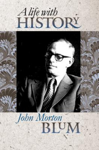 Carte Life with History John Morton Blum