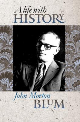 Livre Life with History John Morton Blum