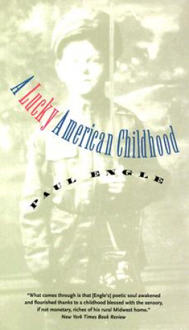 Книга Lucky American Childhood Paul Engle