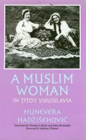 Carte Muslim Woman in Tito's Yugoslavia Munevera Hadzisehovic