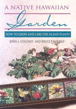 Könyv Native Hawaiian Garden Bruce P. Koebele