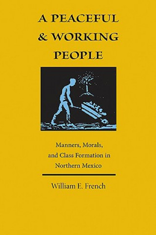 Kniha Peaceful and Working People William E. French