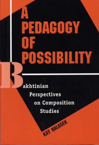 Knjiga Pedagogy of Possibility Kay Halasek