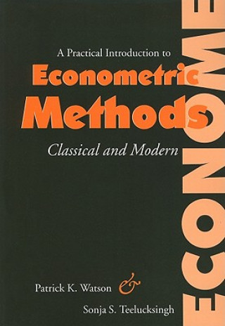 Книга Practical Introduction to Econometric Methods Sonja S. Teelucksingh