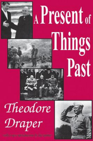 Kniha Present of Things Past Theodore Draper