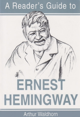 Knjiga Reader's Guide to Ernest Hemingway Arthur Waldhorn