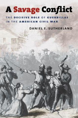 Книга Savage Conflict Daniel E (University of Arkansas) Sutherland