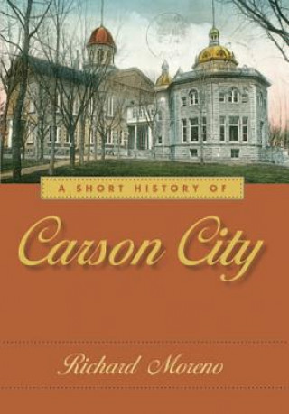 Книга Short History of Carson City Richard Moreno