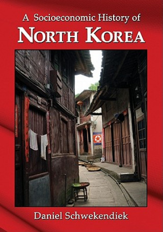 Βιβλίο Socioeconomic History of North Korea Daniel Schwekendiek