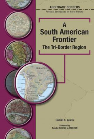 Kniha South American Frontier Daniel Lewis