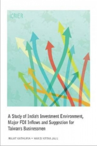 Kniha Study of India's Investment Environment, Major FDI Inflows and Suggestion for Taiwan's Businessmen Mansi Kedia Jaju