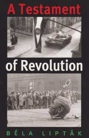 Könyv Testament of Revolution Bela Liptak