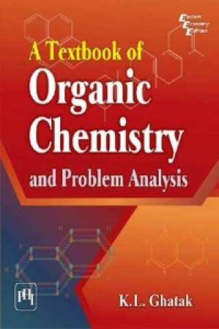 Carte Textbook of Organic Chemistry and Problem Analysis K. L. Ghatak