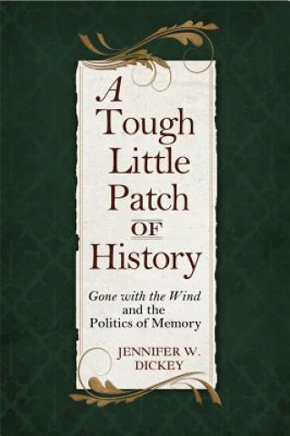 Knjiga Tough Little Patch of History Jennifer W. Dickey