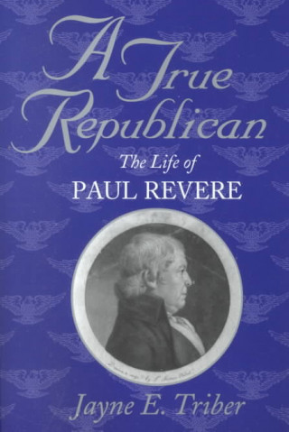 Könyv True Republican Jayne E. Triber
