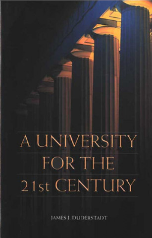 Knjiga University for the 21st Century James J. Duderstadt