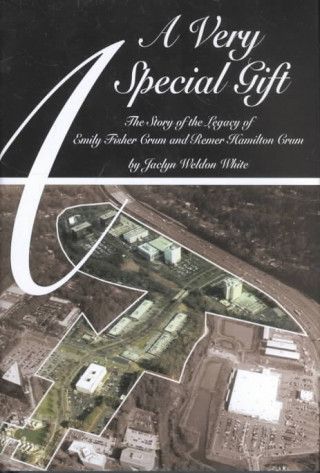 Carte Very Special Gift: The Story Of The Legacy Of Emily Fisher Crum And Remer Hamilton Crum (H608/Mrc) Jaclyn Weldon White