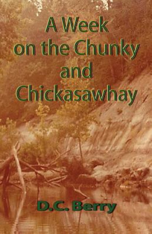 Kniha Week on the Chunky and Chickasawhay D.C. Berry