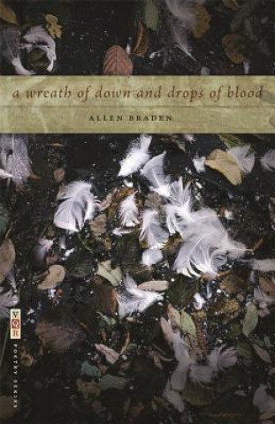 Könyv Wreath of Down and Drops of Blood Allen Braden