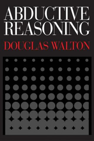 Könyv Abductive Reasoning Douglas Walton