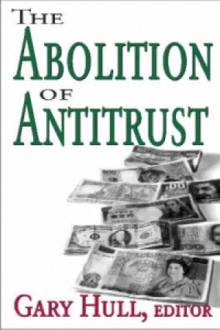 Book Abolition of Antitrust Gary Hull