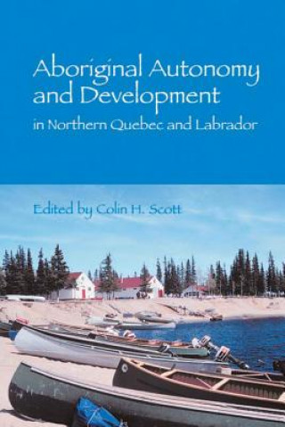 Carte Aboriginal Autonomy and Development in Northern Quebec and Labrador 