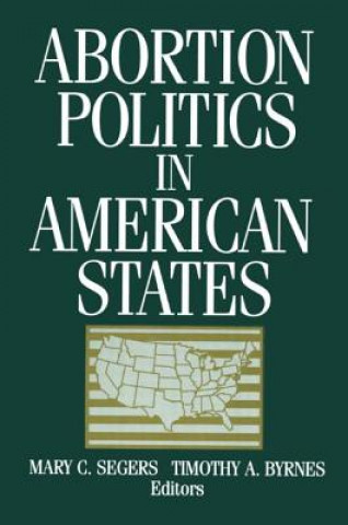 Buch Abortion Politics in American States Mary C. Segers