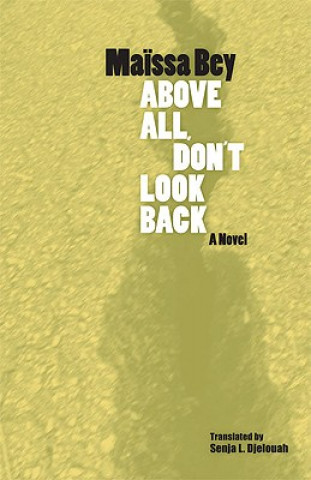 Kniha Above All, Don't Look Back Maissa Bey