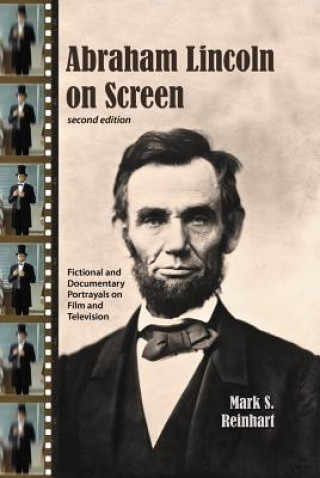 Kniha Abraham Lincoln on Screen Mark S. Reinhart