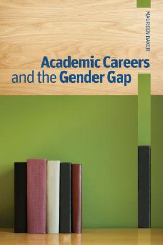 Książka Academic Careers and the Gender Gap Maureen Baker