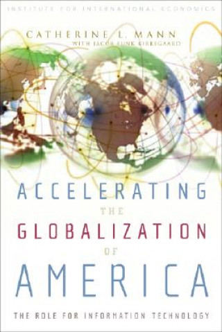 Книга Accelerating the Globalization of America - The Role for Information Technology Catherine L. Mann