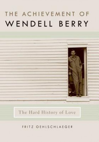 Carte Achievement of Wendell Berry Fritz Oehlschlaeger