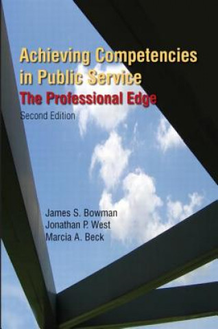 Knjiga Achieving Competencies in Public Service: The Professional Edge Marcia A. Beck